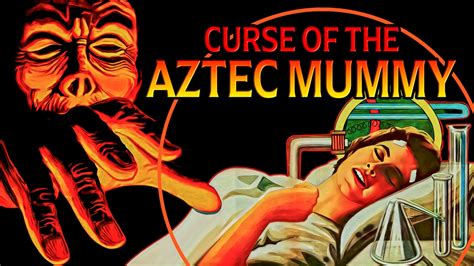 Cuse of the aztec mummy